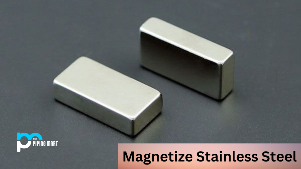 Magnetize Stainless Steel 