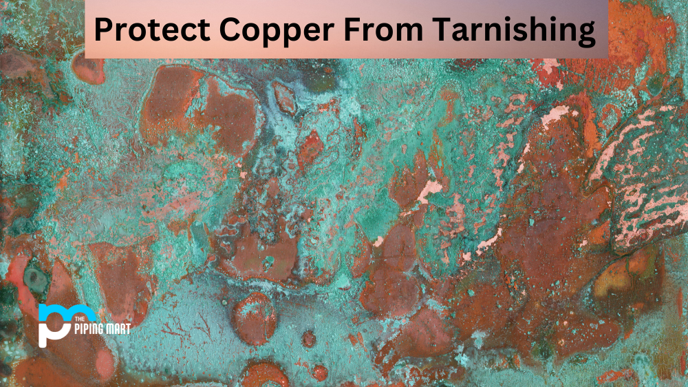 How to Protect the Copper from Tarnishing