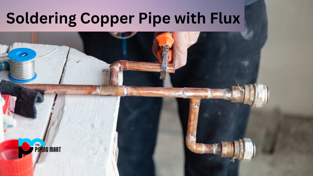 How to Use Flux When Soldering Copper Pipe