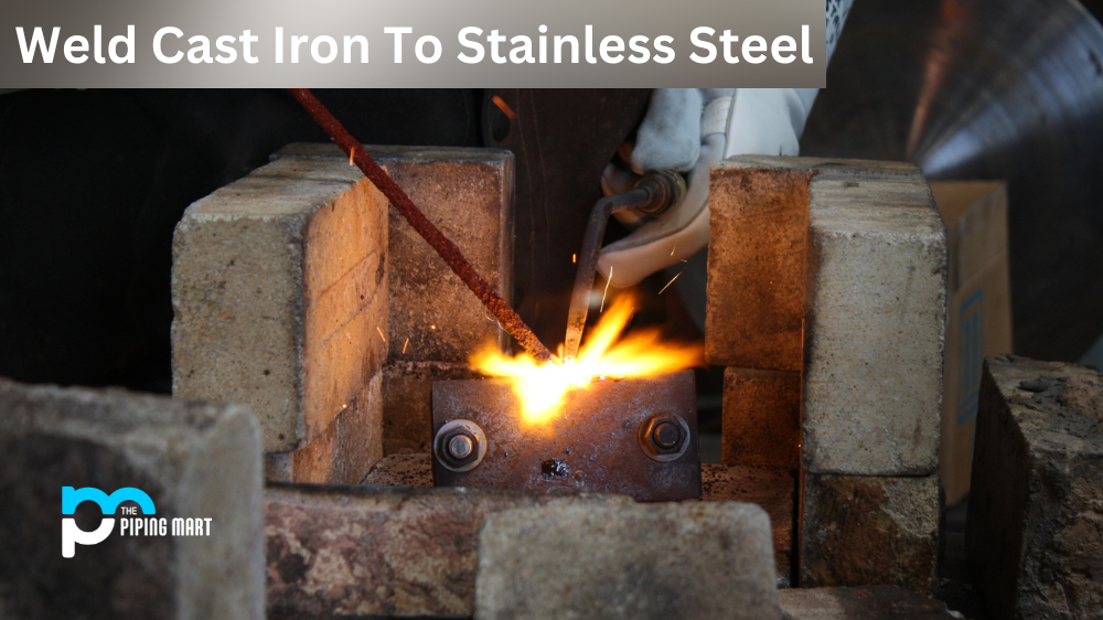 Can you Weld Cast Iron to Stainless Steel?