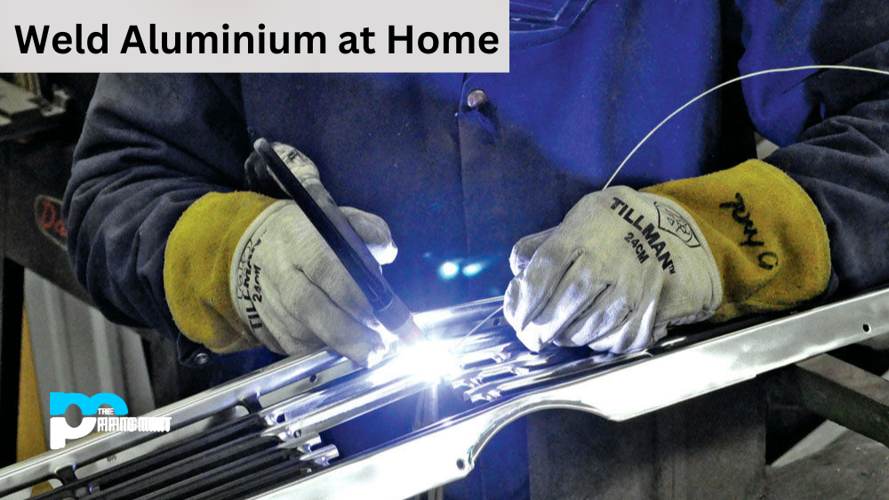 How to Weld Aluminium at Home