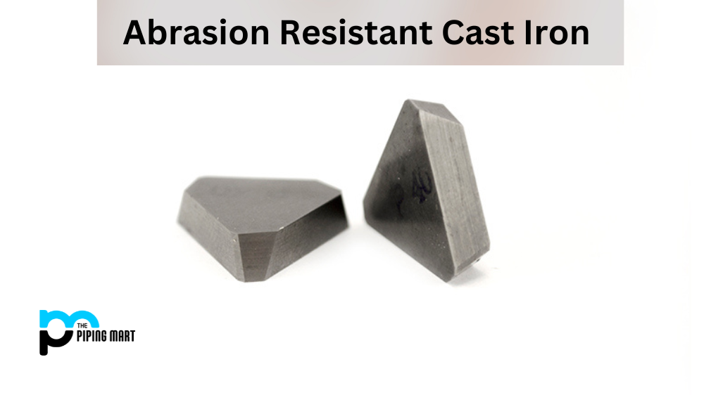 Abrasion Resistant Cast Iron