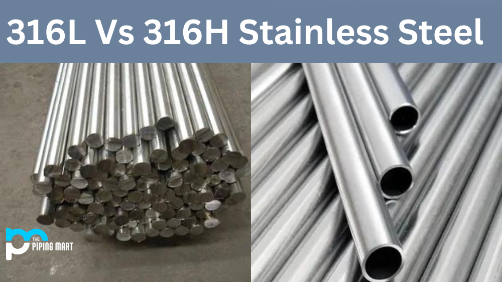 316L Vs 316H Stainless Steel