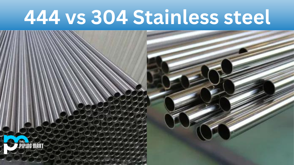 444 vs 304 Stainless Steel