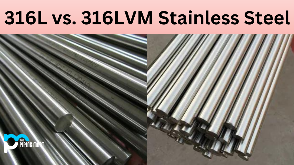 316L vs. 316LVM Stainless Steel