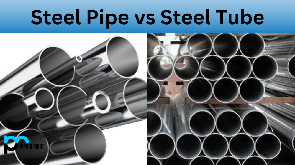 Steel Pipe vs Steel Tube