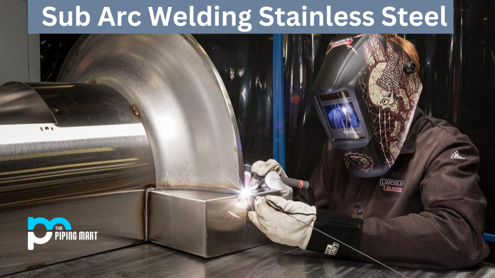 Sub Arc Welding Stainless Steel