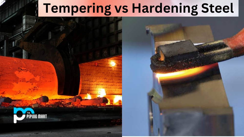 Tempering vs Hardening Steel