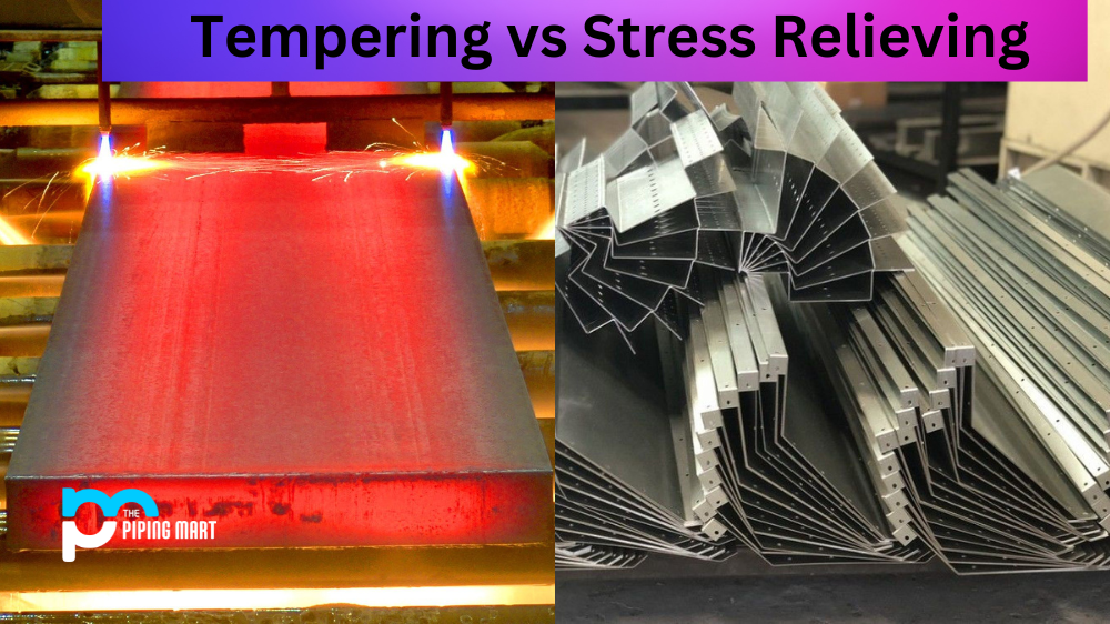  Tempering vs Stress Relieving