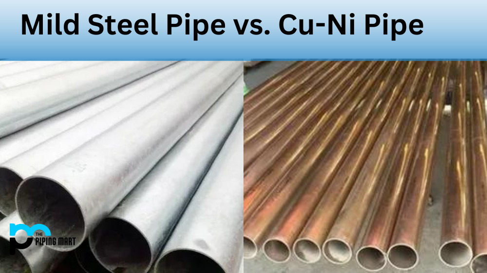 Mild Steel Pipe vs. Cu-Ni Pipe