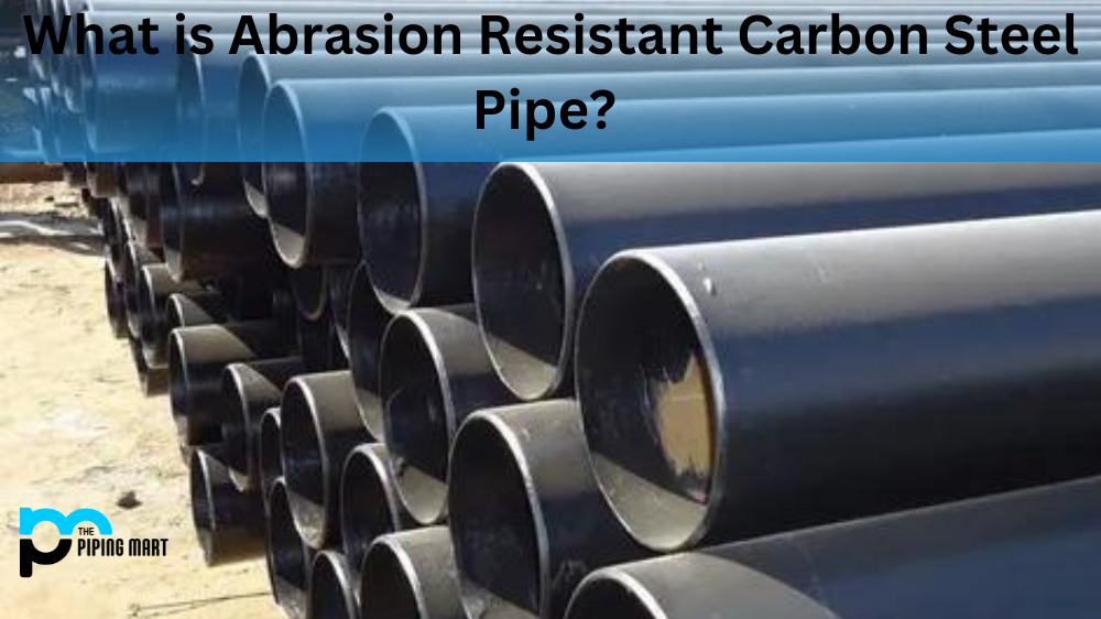 Abrasion Resistant Carbon Steel Pipe