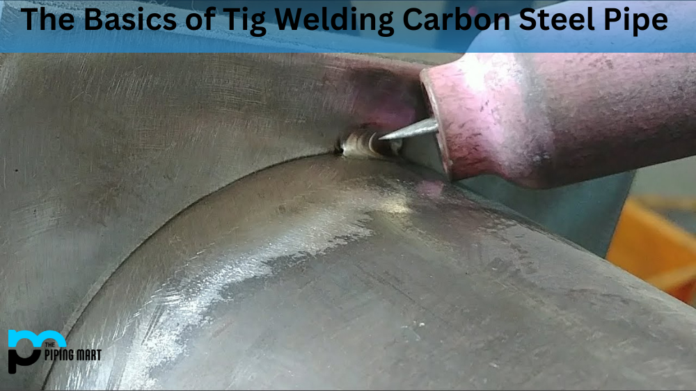 Tig Welding Carbon Steel Pipe