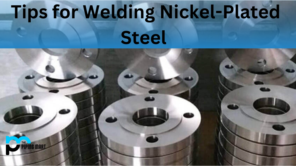 Tips for Welding Nickel-Plated Steel