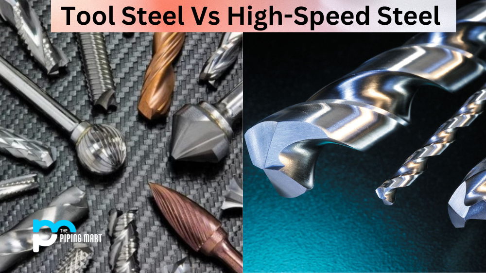 Tool Steel vs High-Speed Steel