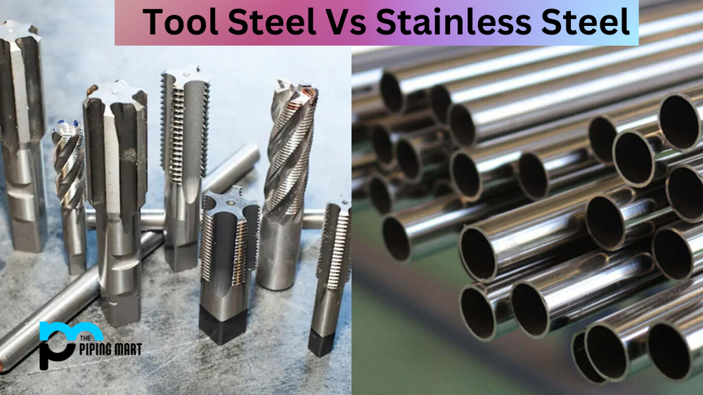 Tool Steel vs Stainless Steel