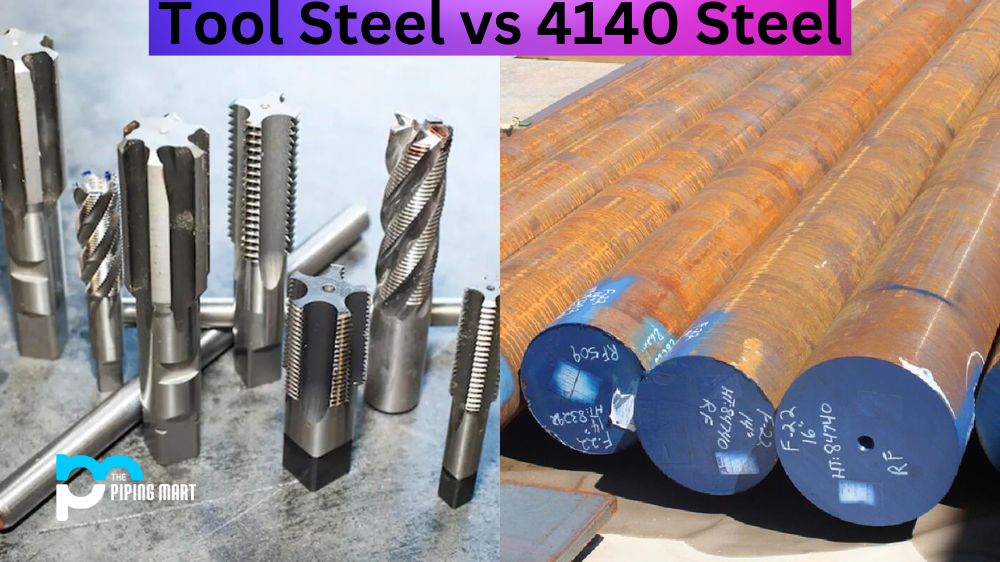Tool Steel vs 4140 Steel