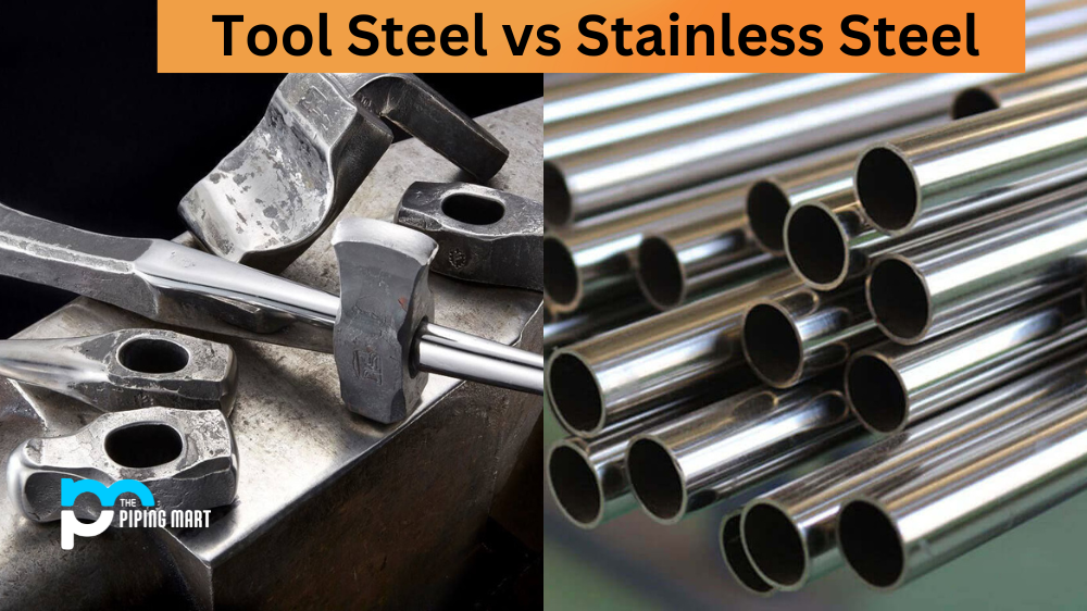 Tool Steel vs Stainless Steel