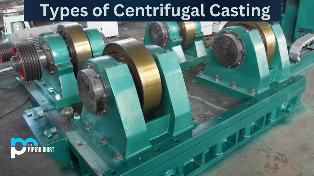 3 Types of Centrifugal Casting