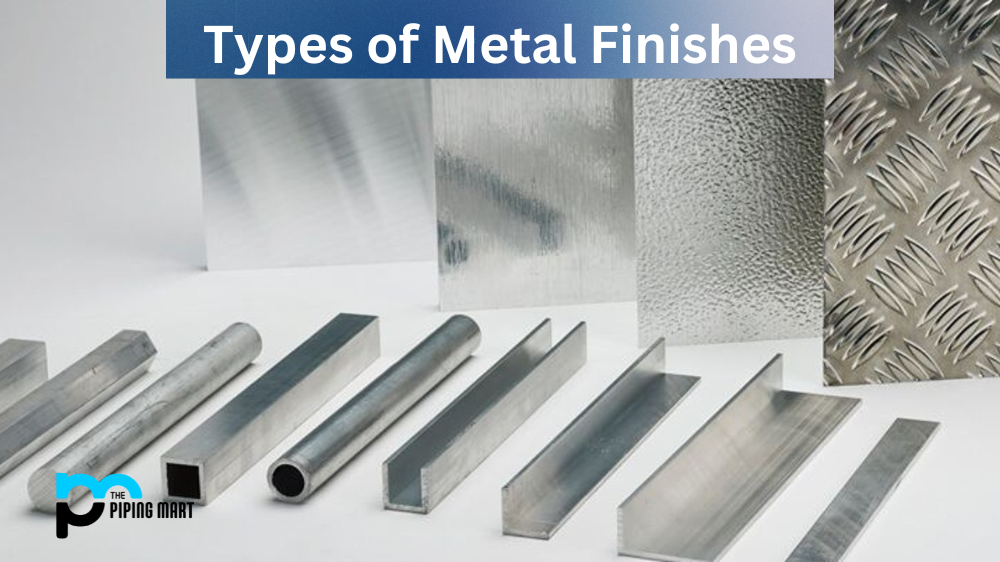 Types of Metal Finishes