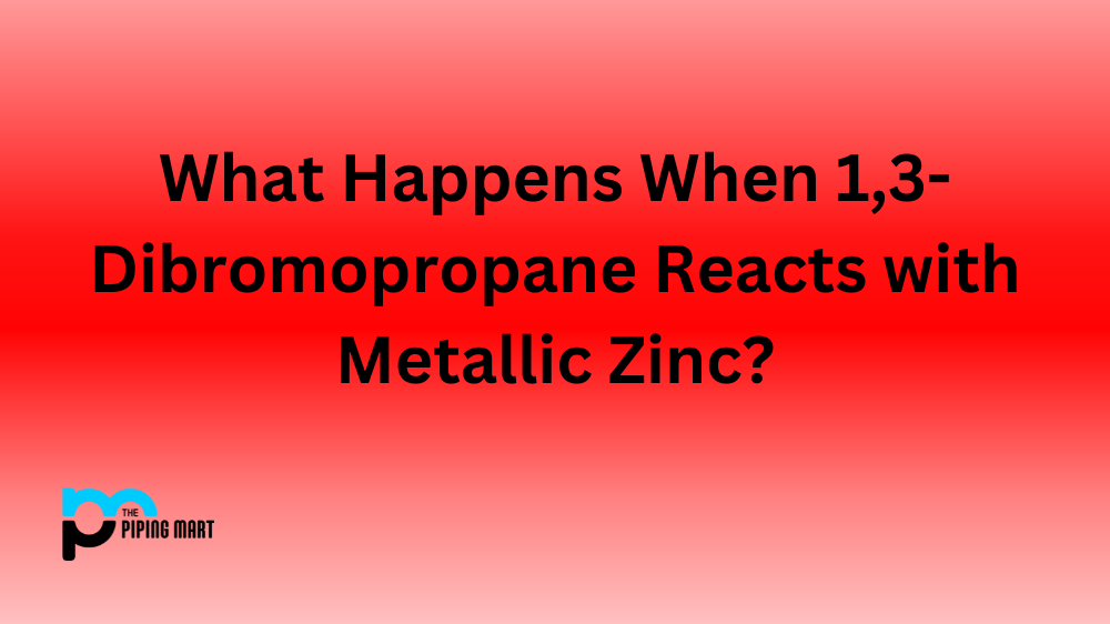 What Happens When 1,3-Dibromopropane Reacts with Metallic Zinc