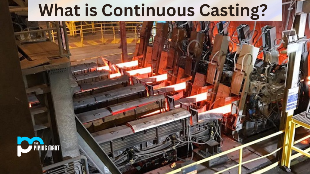 What is Continuous Casting?