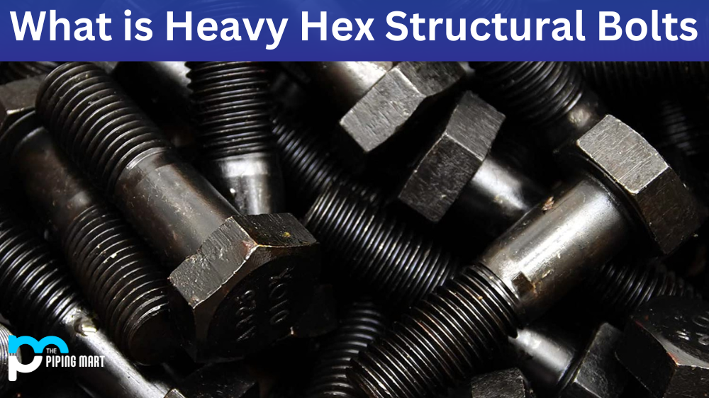 What is Heavy Hex Structural Bolts