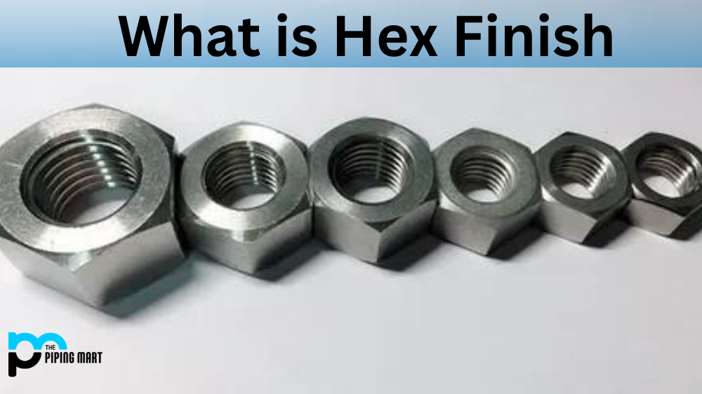 What is Hex Finish