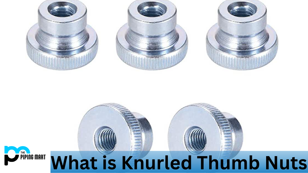 What is Knurled Thumb Nuts