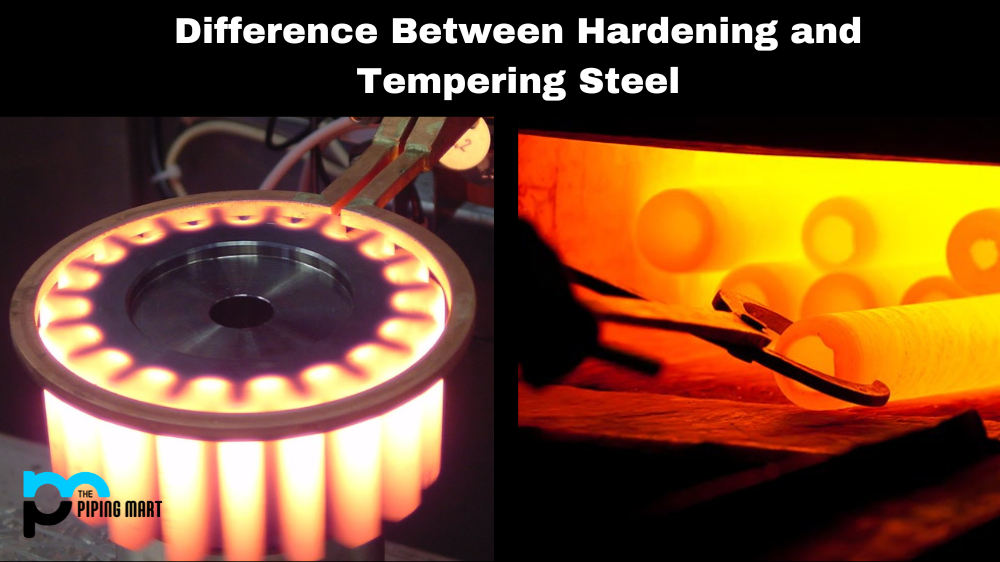 Hardening vs Tempering Steel