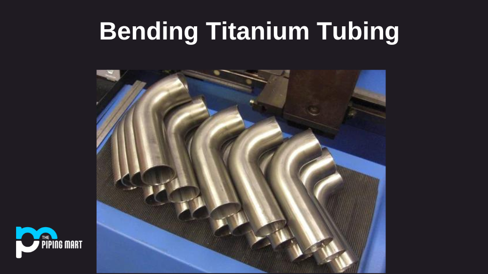 Bending Titanium Tubing