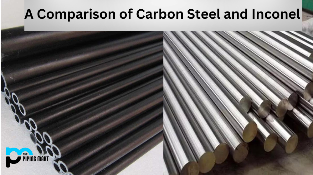 Carbon Steel vs Inconel