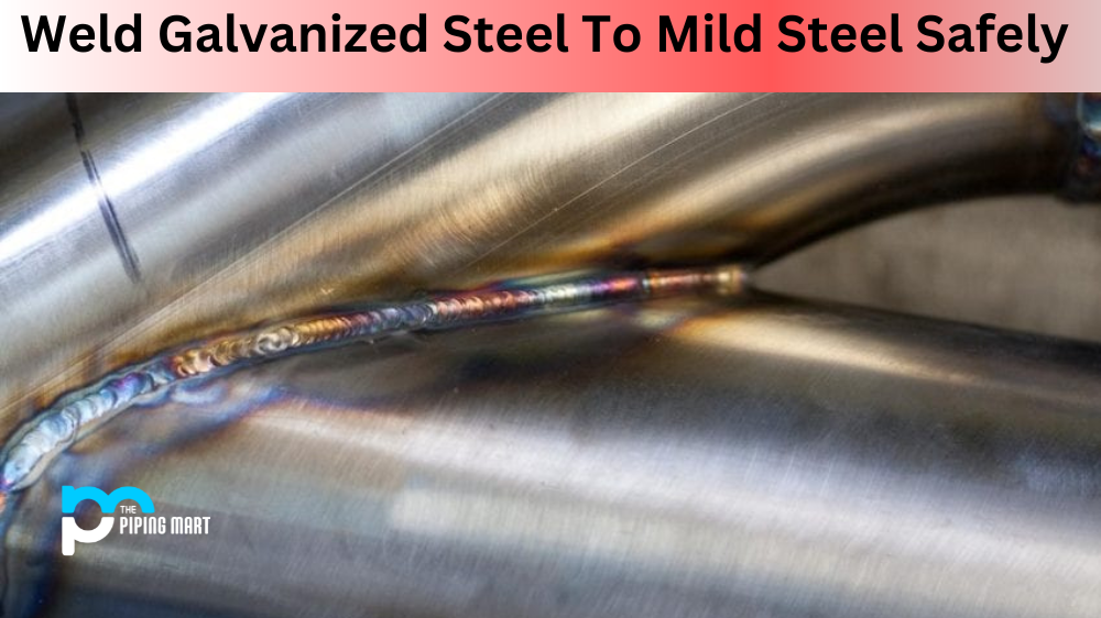 Galvanized Steel To Mild Steel Safely
