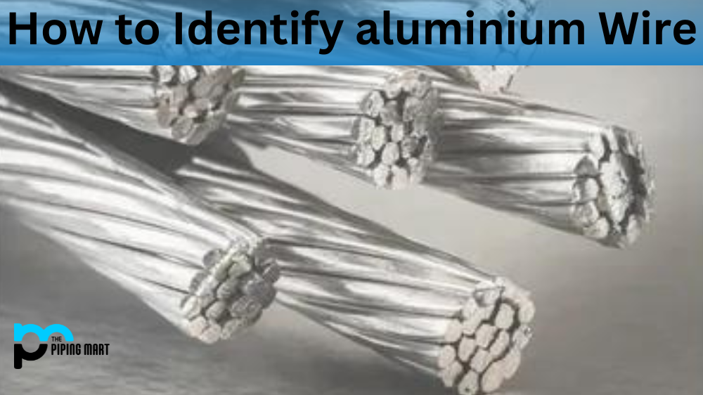 How to Identify Aluminium Wires