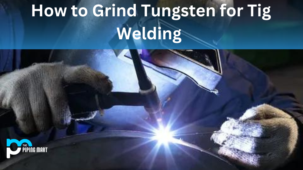 How to Grind Tungsten for Tig Welding