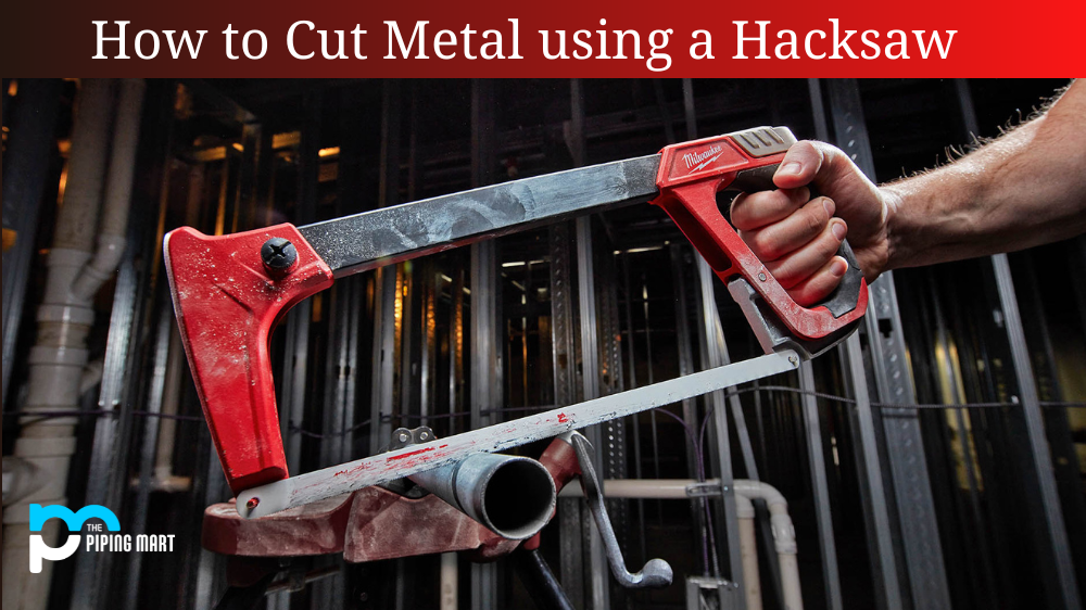 How to Cut Metal using a Hacksaw