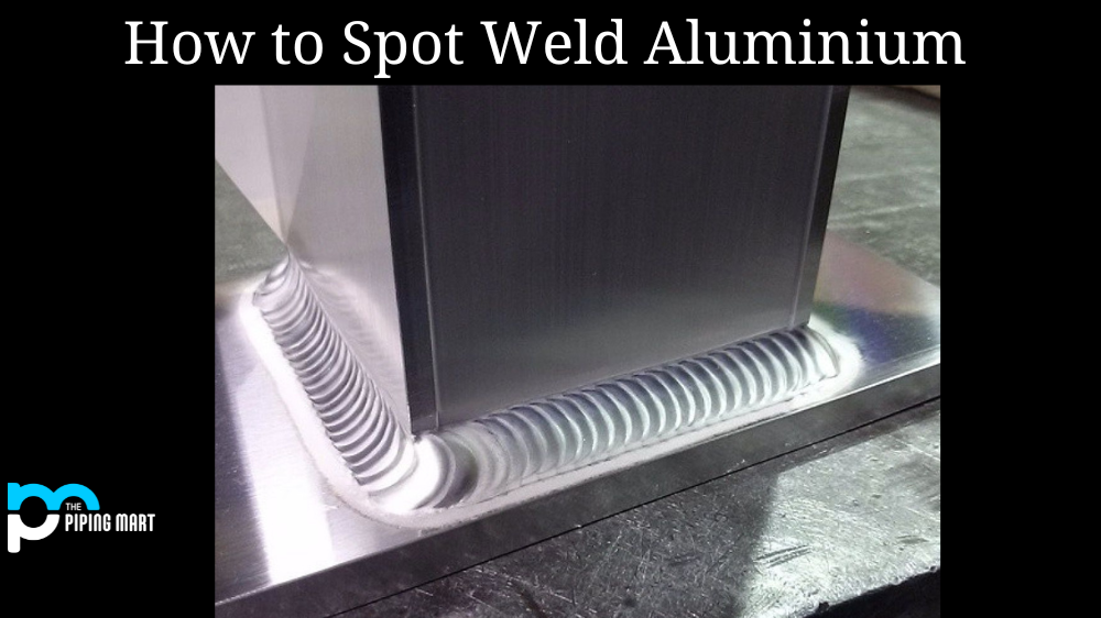How to Spot Weld Aluminium
