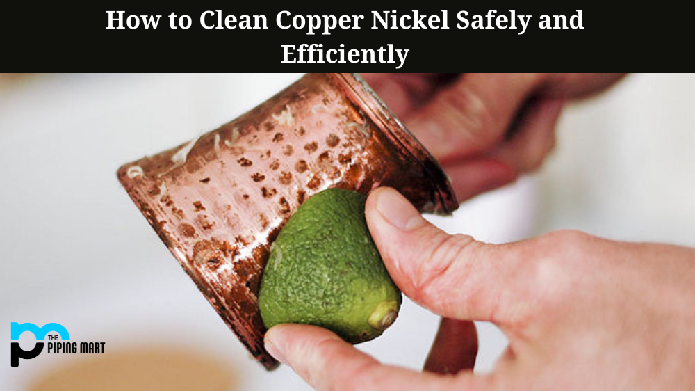 How to Clean Copper Nickel Safely and Efficiently