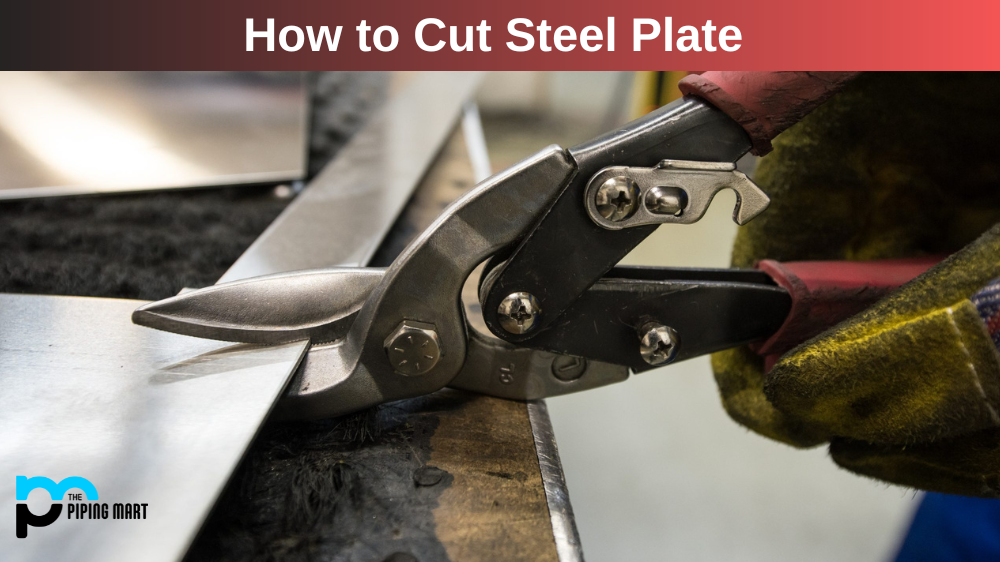 How to Cut Steel Plate?
