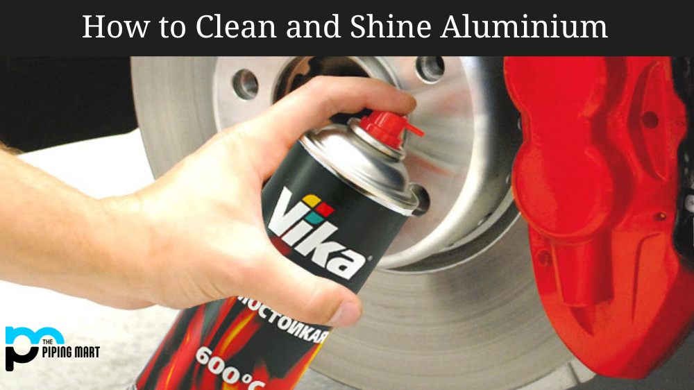 How to Clean and Shine Aluminium