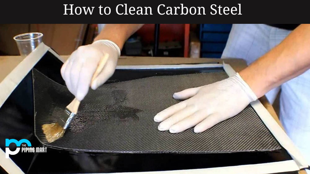 How to Clean Carbon Steel