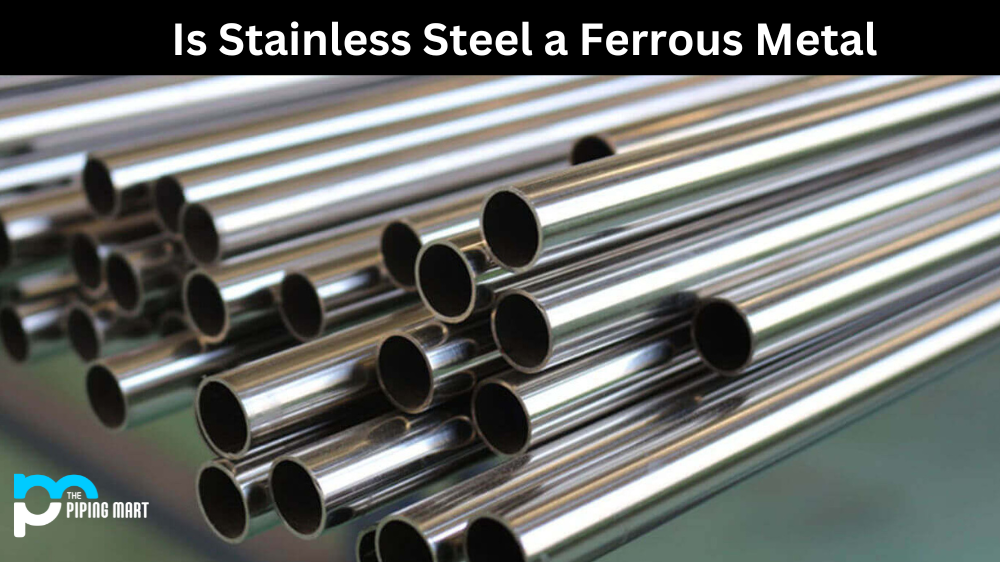 Is Stainless Steel a Ferrous Metal?
