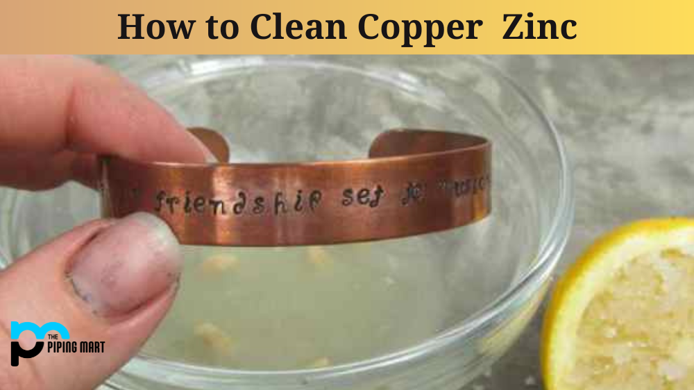 How to Clean Copper Zinc