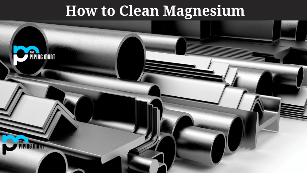 How to Clean Magnesium