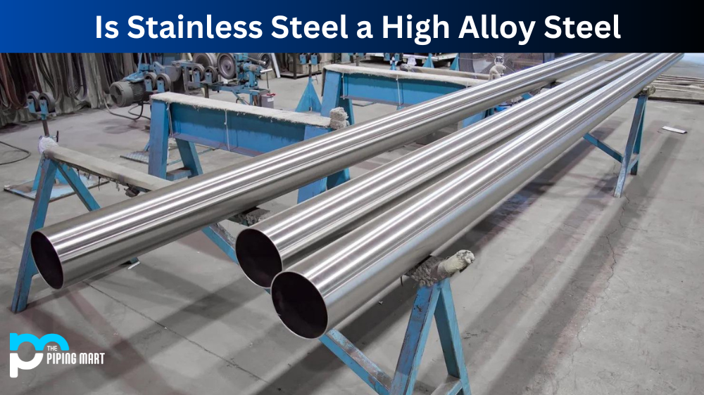 Is Stainless Steel a High Alloy Steel?