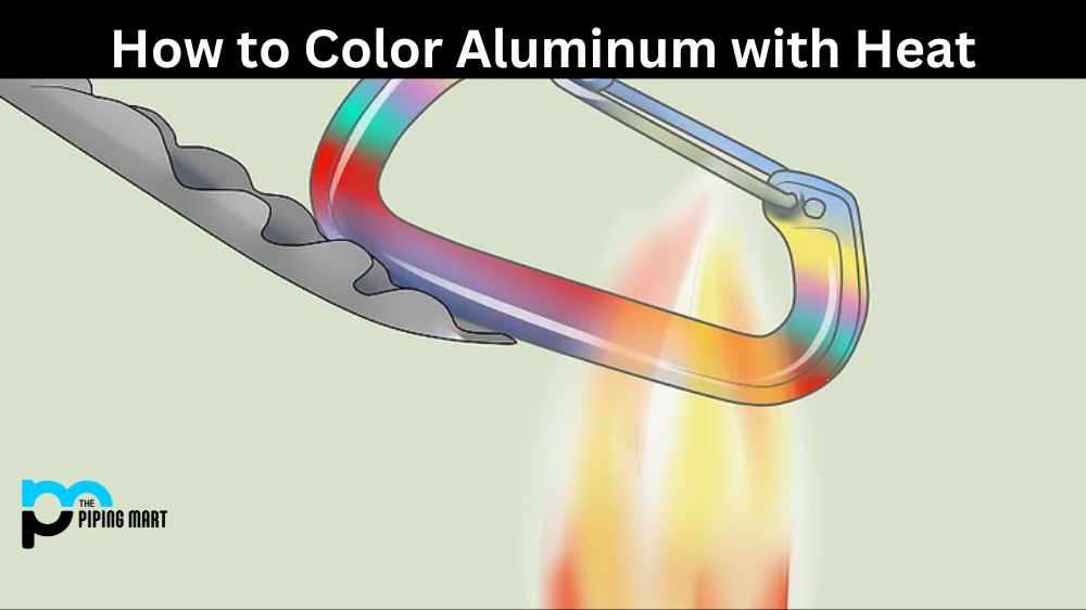 How to Color Aluminium with Heat