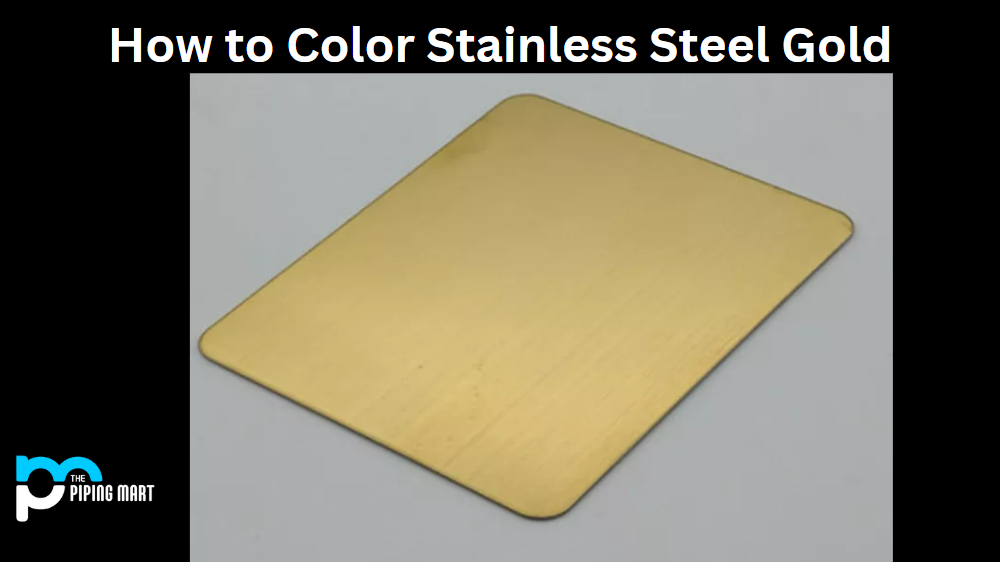 How to Colour Stainless Steel gold