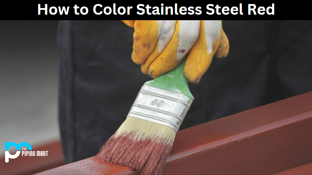How to Color Stainless Steel red
