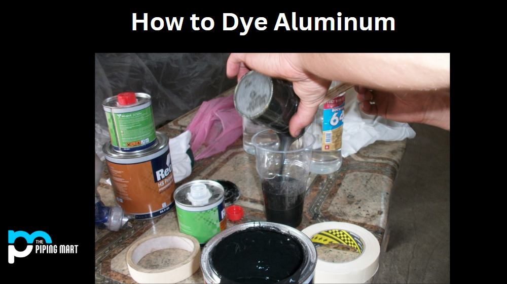 How to Dye Aluminium