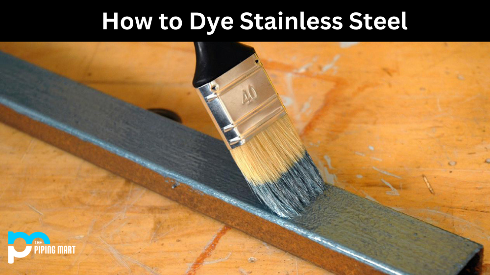 How to Dye Stainless Steel