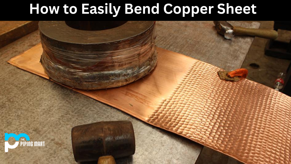 How to Easily Bend Copper Sheet